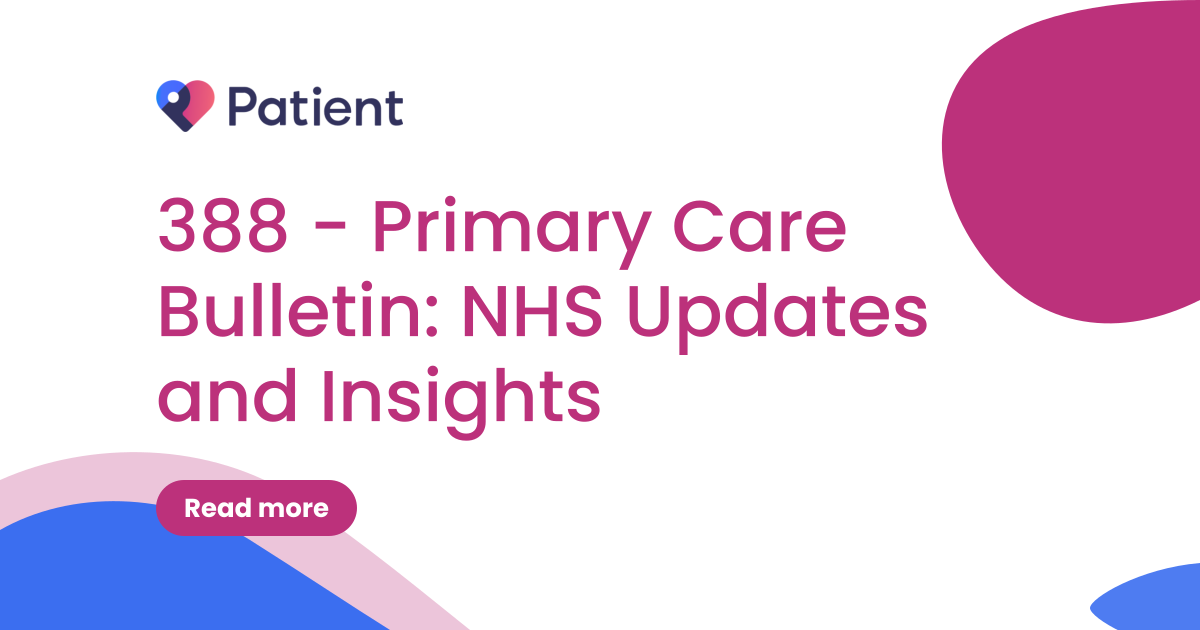388 - Primary Care Bulletin: NHS Updates and Insights