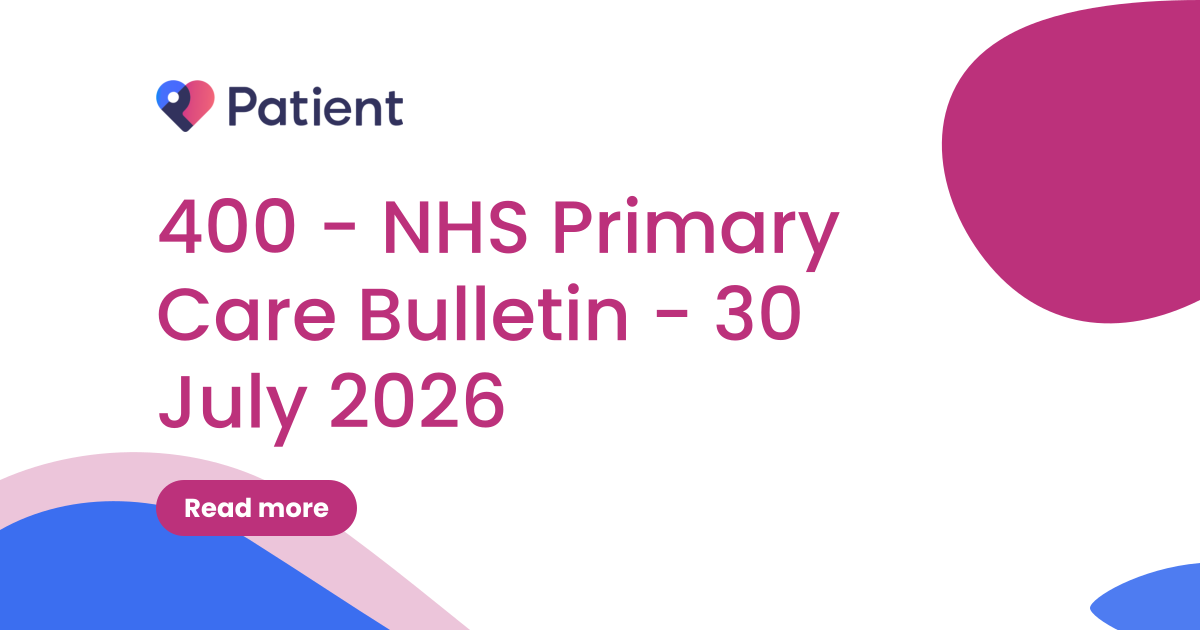 400 - NHS Primary Care Bulletin - 30 July 2026
