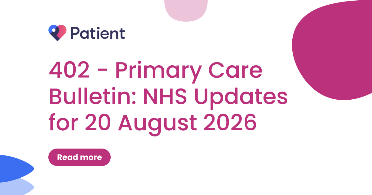 402 - Primary Care Bulletin: NHS Updates for 20 August 2026