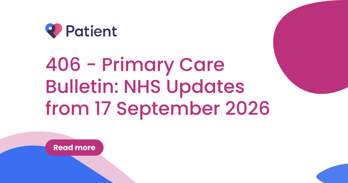 406 - Primary Care Bulletin: NHS Updates from 17 September 2026