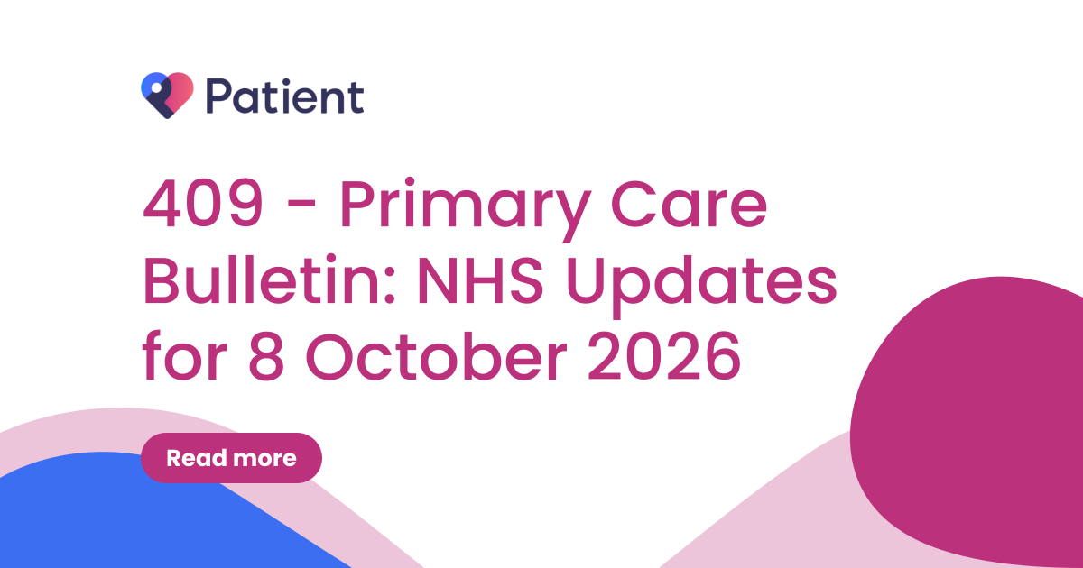 409 - Primary Care Bulletin: NHS Updates for 8 October 2026