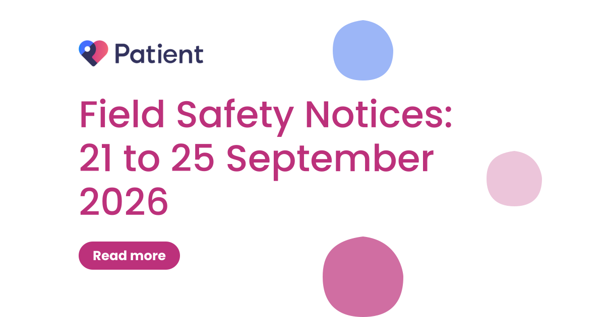 Field Safety Notices: 21 to 25 September 2026