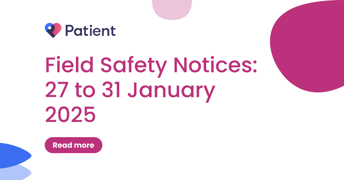 Field Safety Notices: 27 to 31 January 2025
