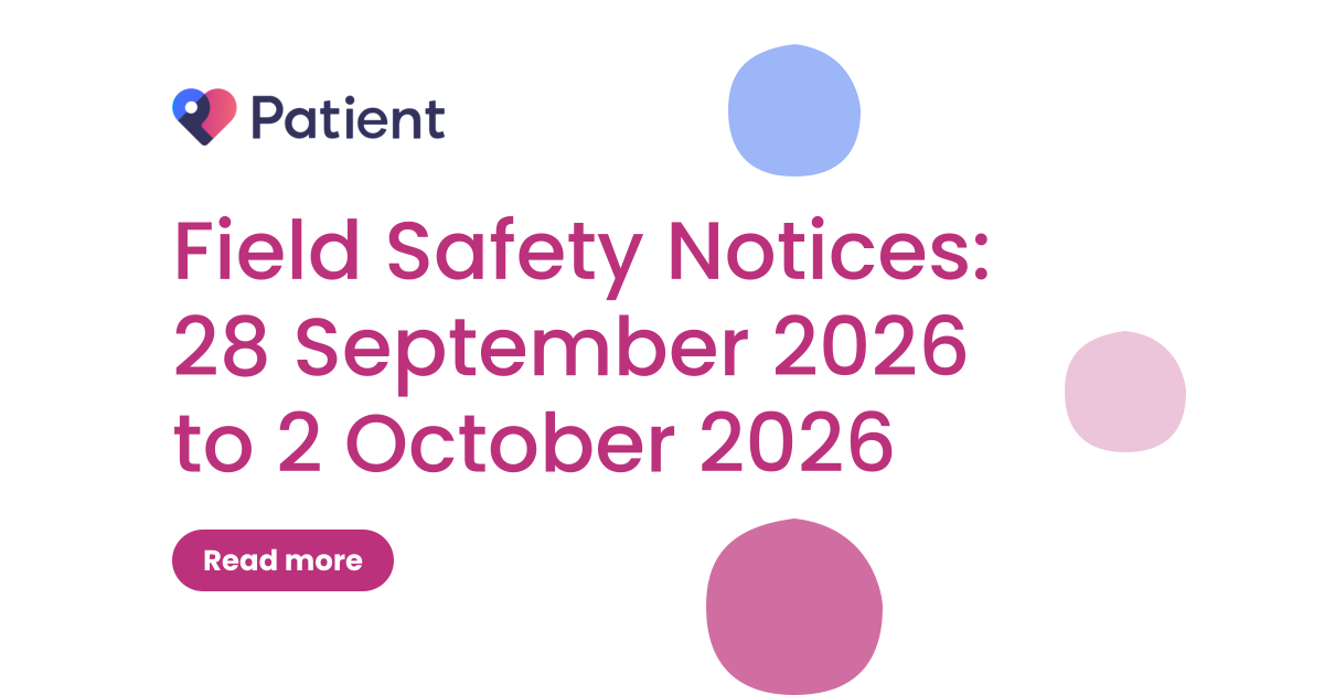 Field Safety Notices: 28 September 2026 to 2 October 2026