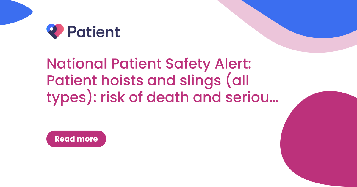 National Patient Safety Alert: Patient hoists and slings (all types): risk of death and serious harm from falls (NatPSA/2026/005/MHRA)
