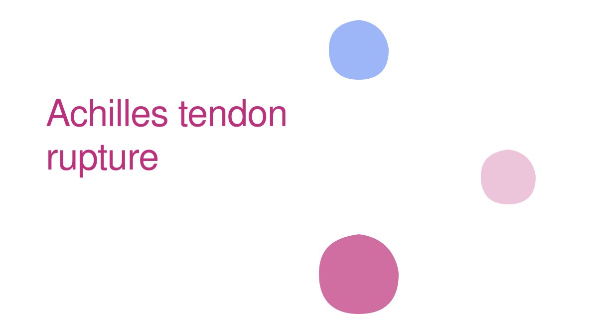 Achilles tendon rupture