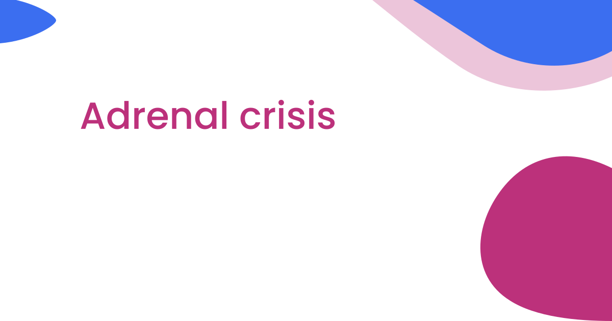 Adrenal crisis