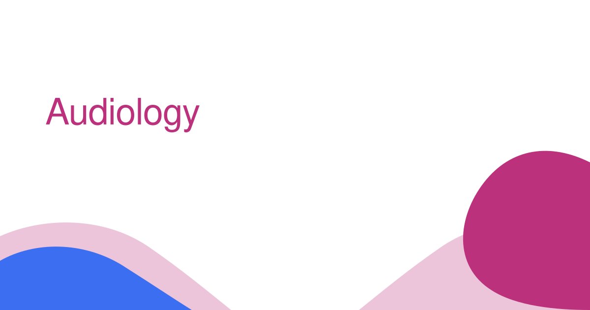 Audiology