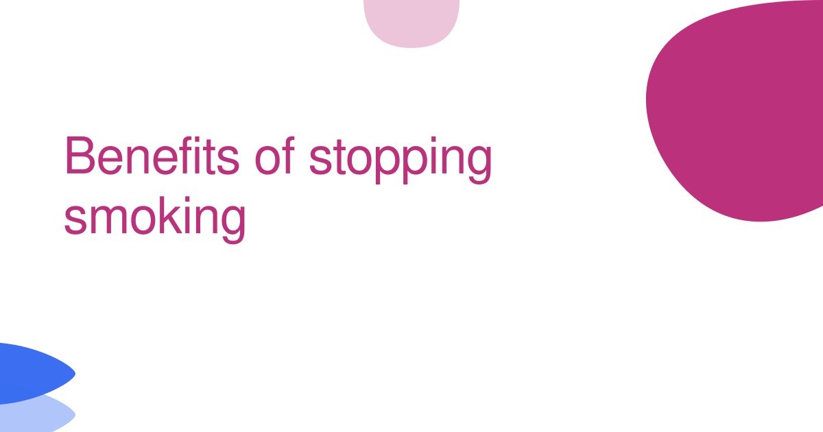 Benefits of stopping smoking