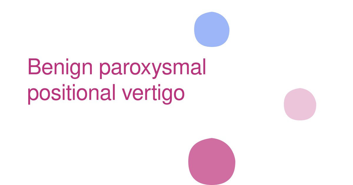 Benign paroxysmal positional vertigo