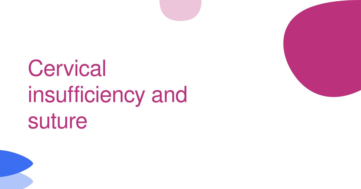 Cervical insufficiency and suture
