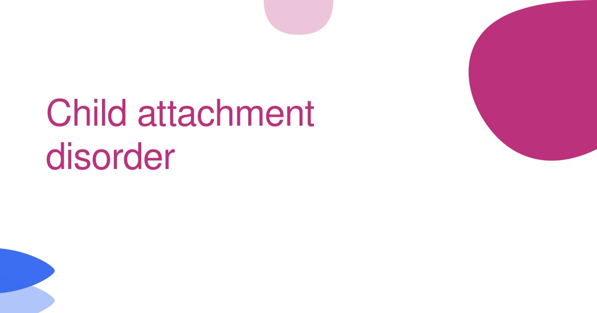 Child attachment disorder