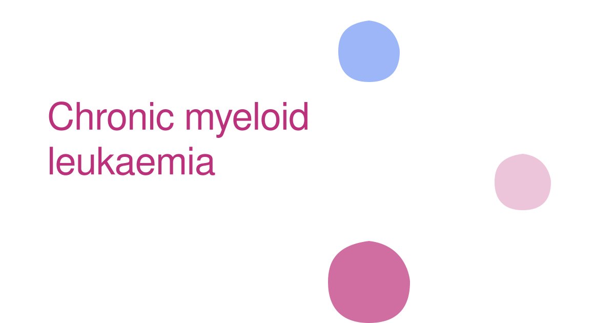 Chronic myeloid leukaemia