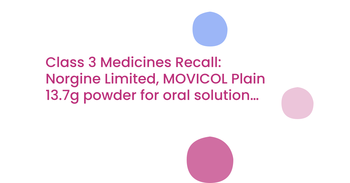 Class 3 Medicines Recall: Norgine Limited, MOVICOL Plain 13.7g powder for oral solution, EL(26)A/41