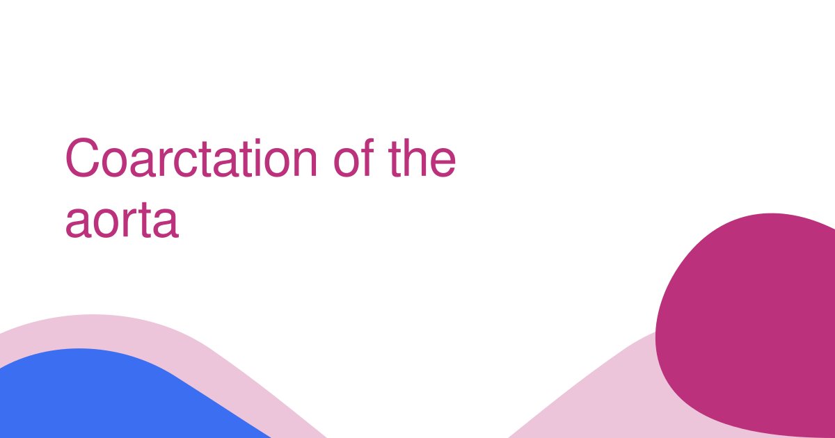 Coarctation of the aorta