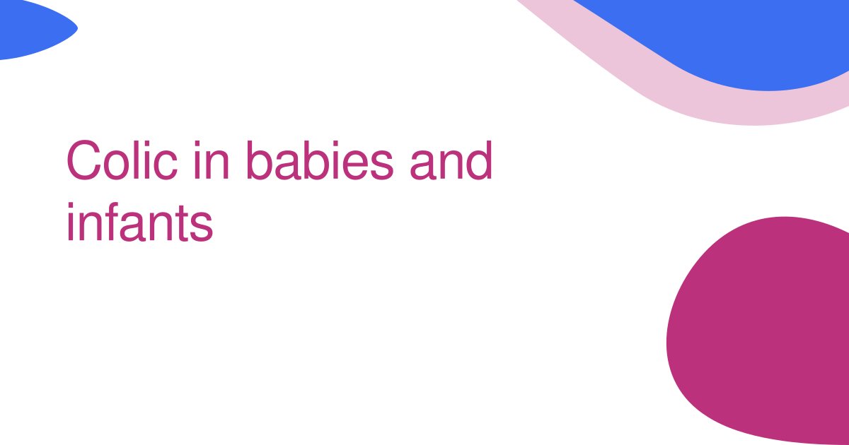 Colic in babies and infants