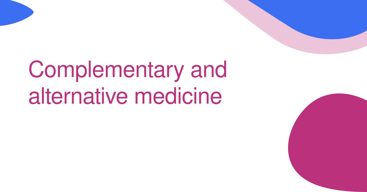 Complementary and alternative medicine