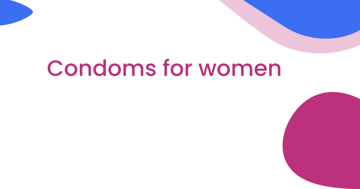 Condoms for women