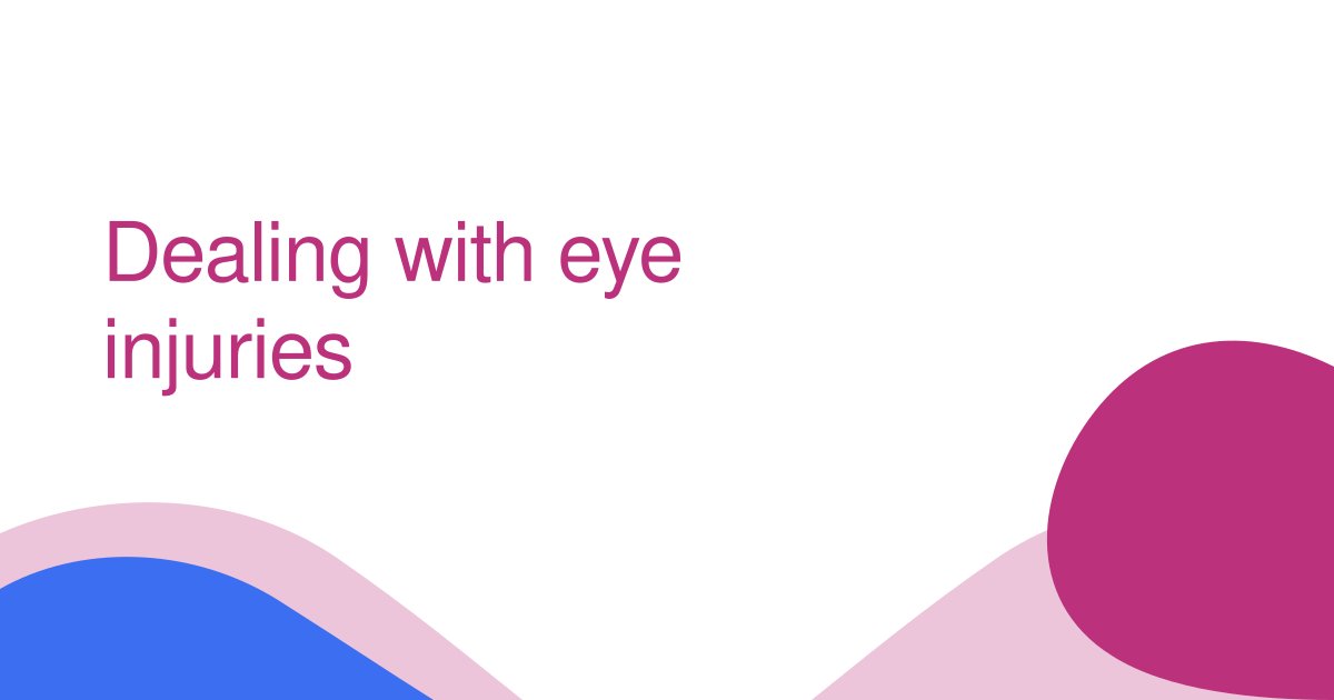 Dealing with eye injuries