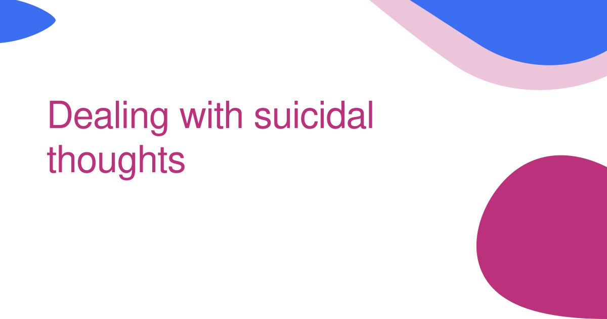 Dealing with suicidal thoughts