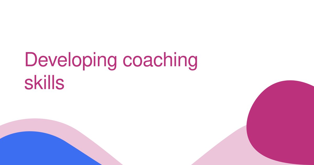 Developing coaching skills
