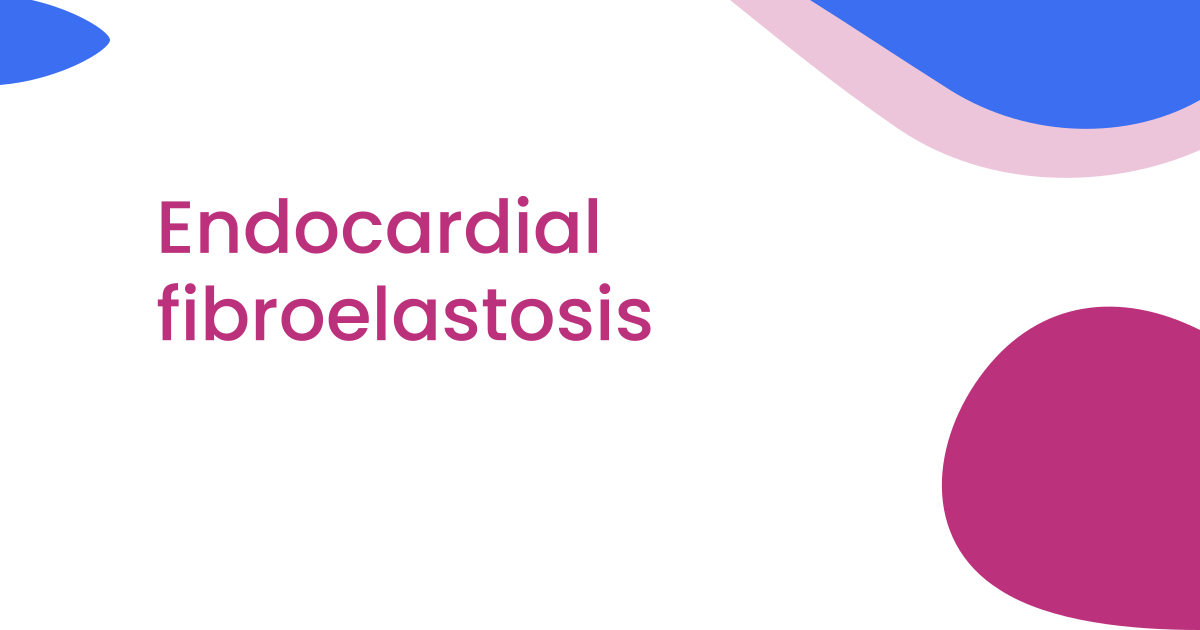 Endocardial fibroelastosis