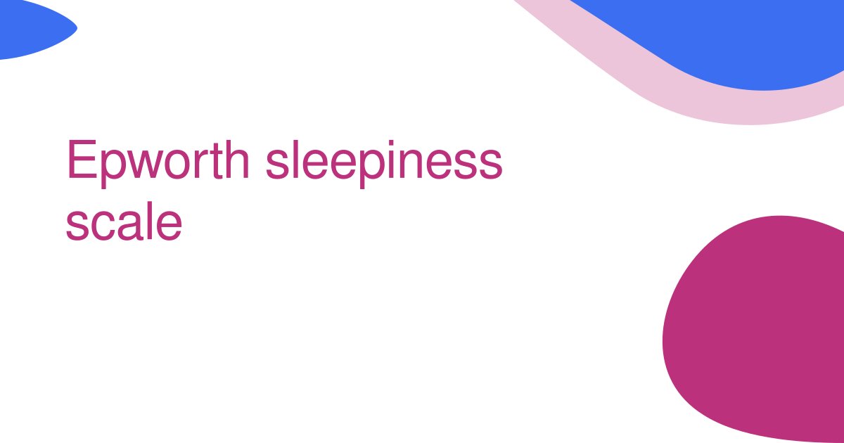 Epworth sleepiness scale