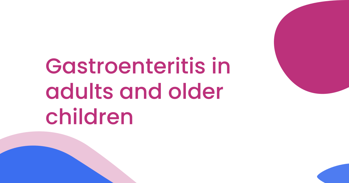 Gastroenteritis in adults and older children