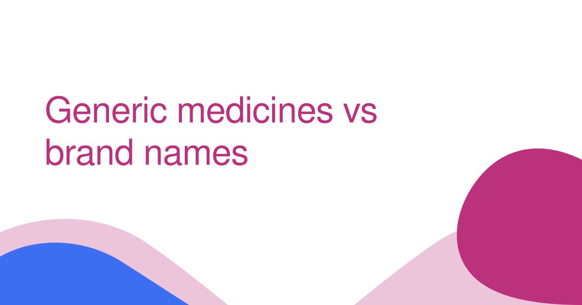 Generic medicines vs brand names