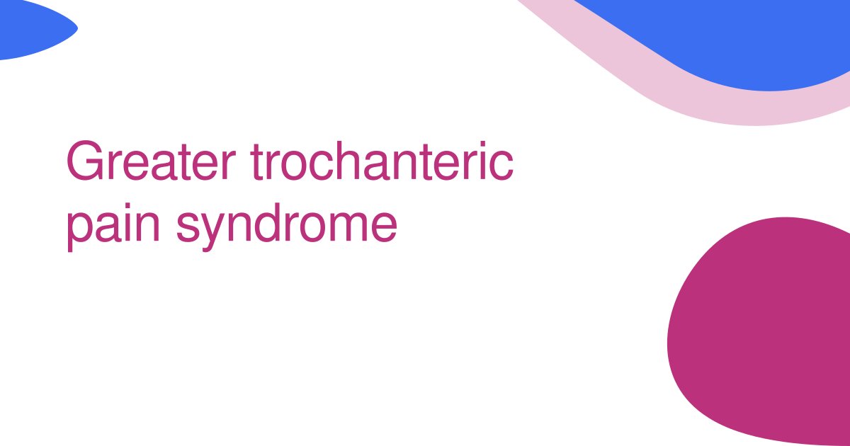 Greater trochanteric pain syndrome