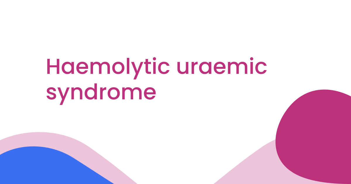 Haemolytic uraemic syndrome