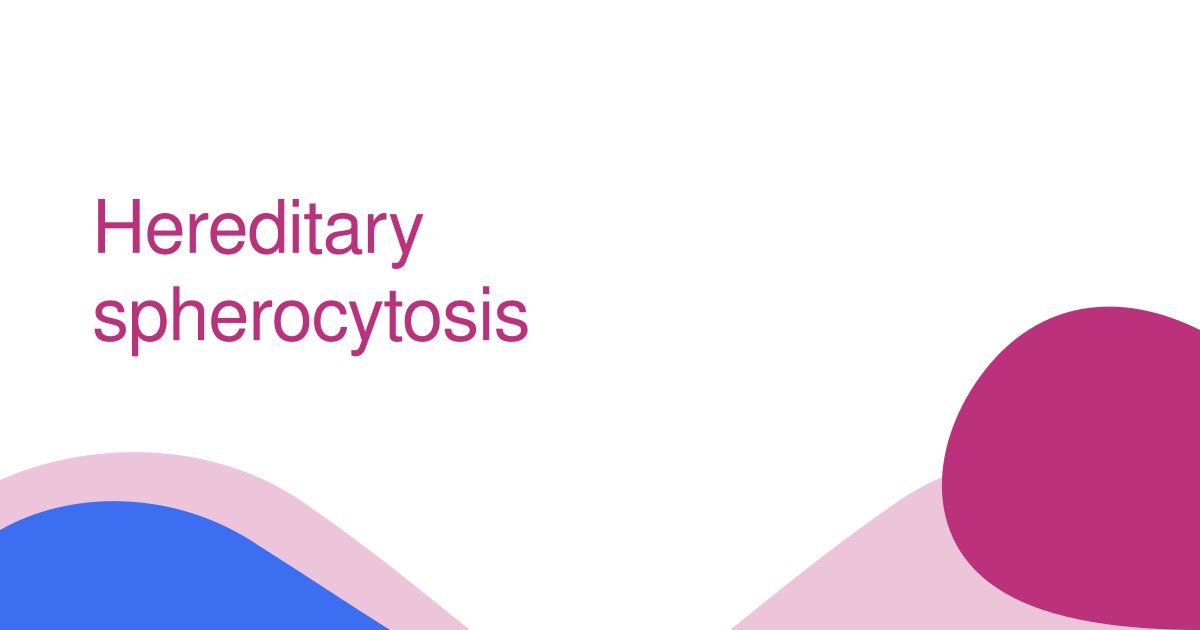 Hereditary spherocytosis
