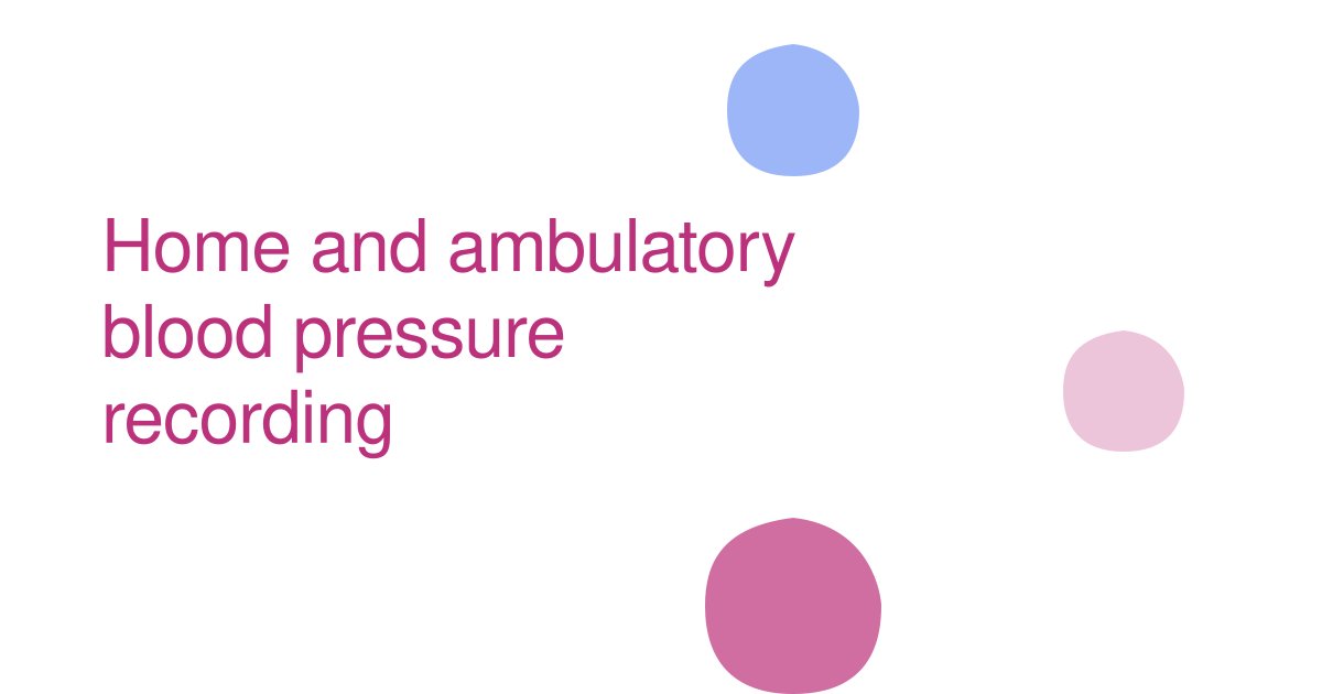 Home and ambulatory blood pressure recording