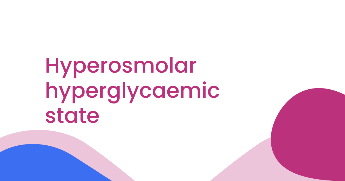 Hyperosmolar hyperglycaemic state