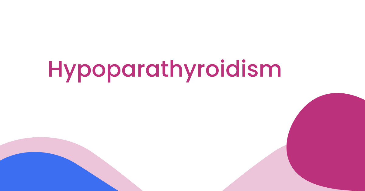 Hypoparathyroidism