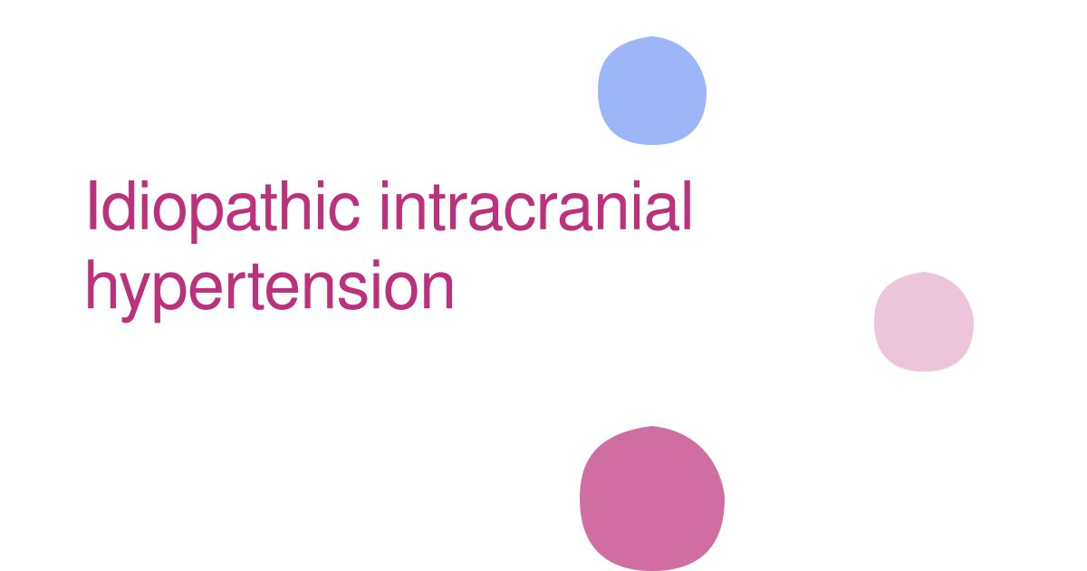Idiopathic intracranial hypertension