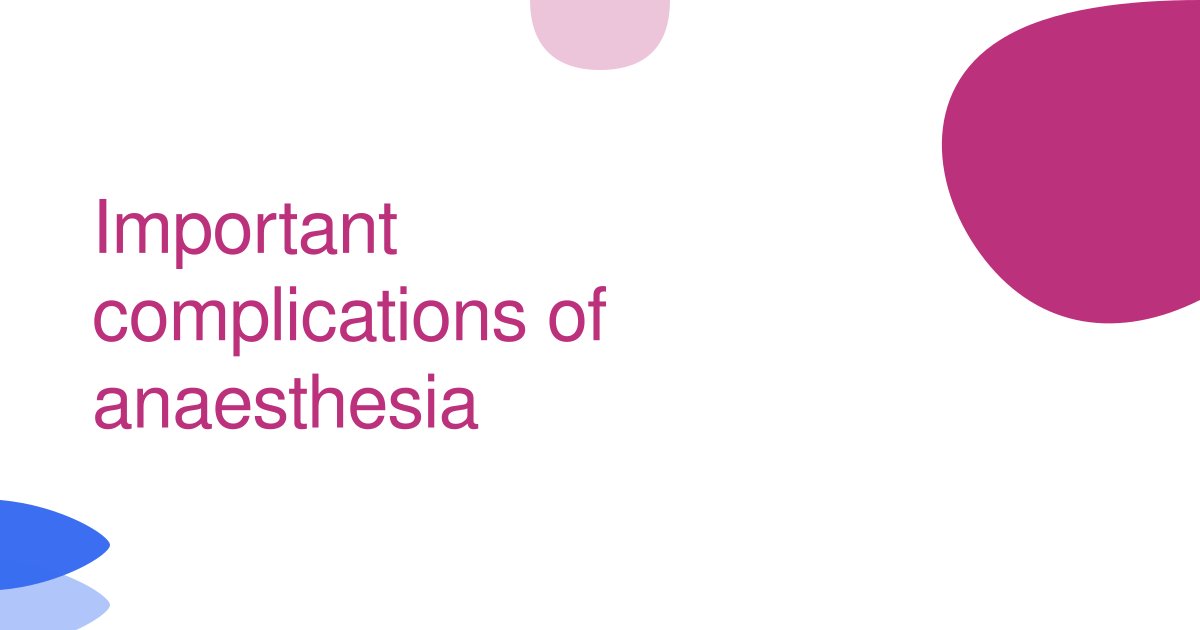 Important complications of anaesthesia
