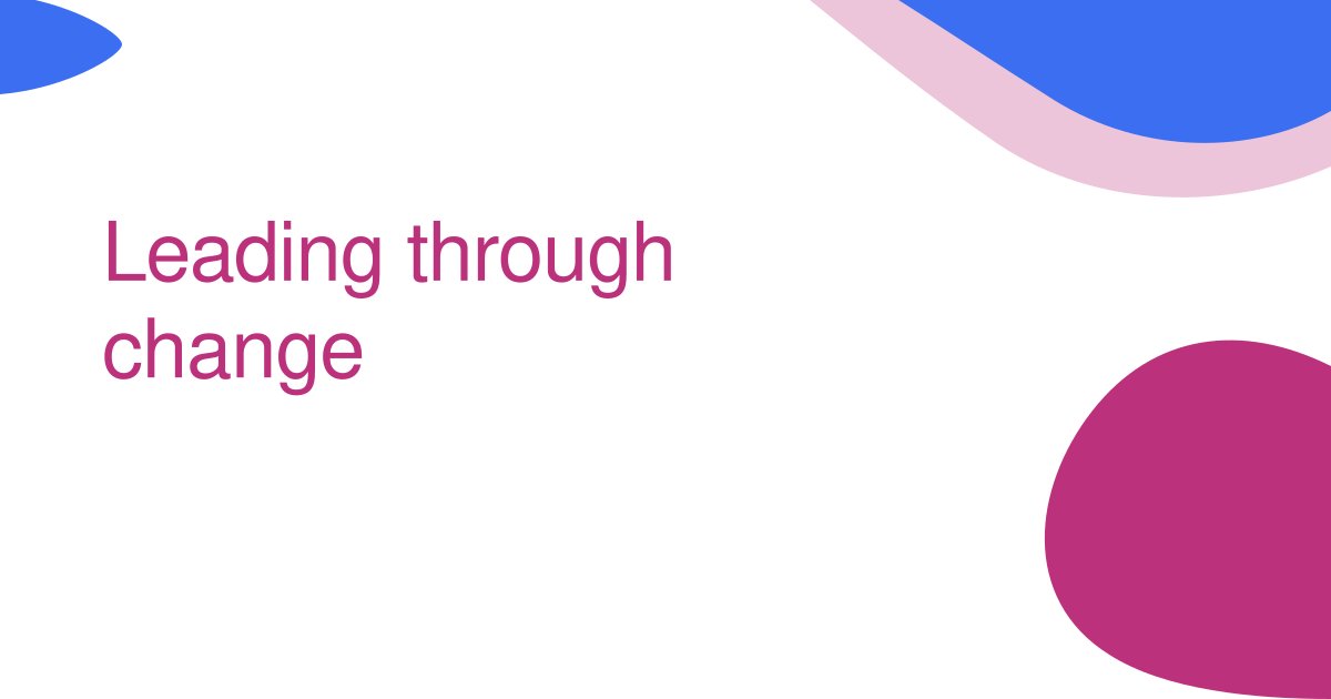 Leading through change
