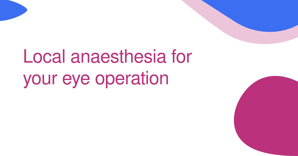 Local anaesthesia for your eye operation