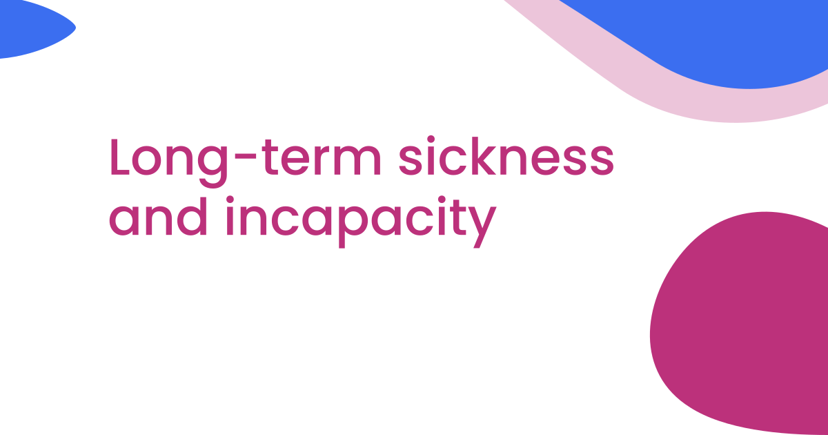 Long-term sickness and incapacity