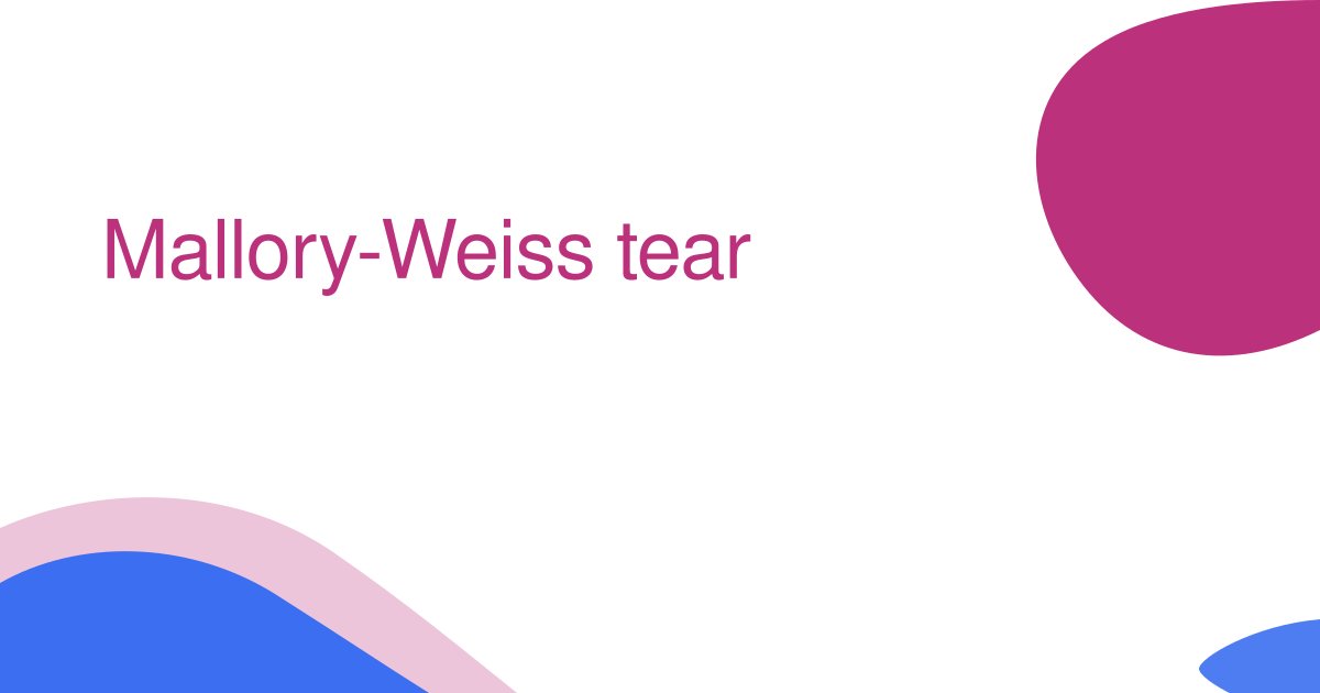 Mallory-Weiss tear