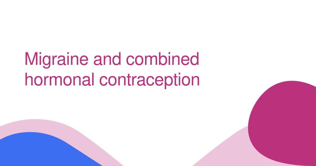 Migraine and combined hormonal contraception
