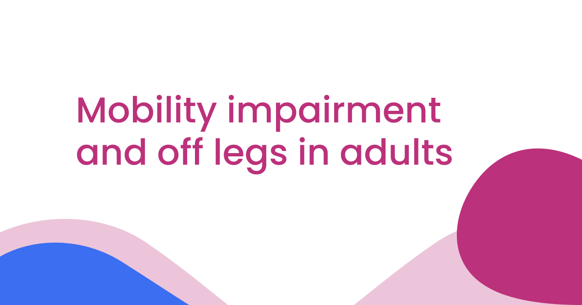 Mobility impairment and off legs in adults