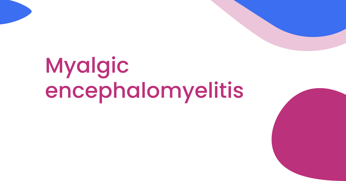 Myalgic encephalomyelitis