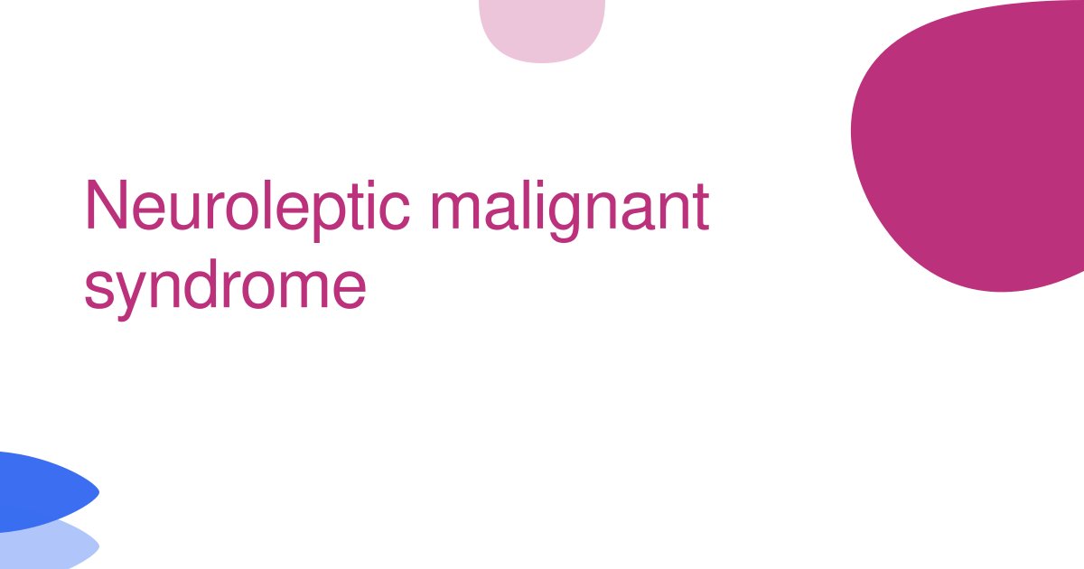 Neuroleptic malignant syndrome