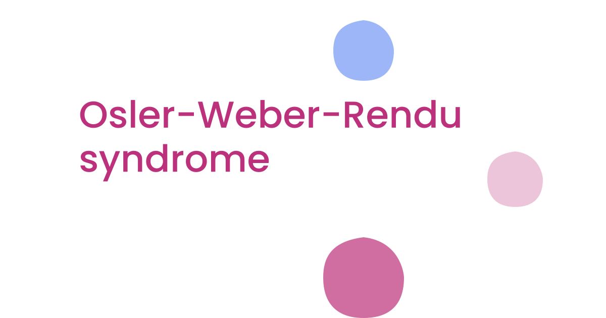 Osler-Weber-Rendu syndrome