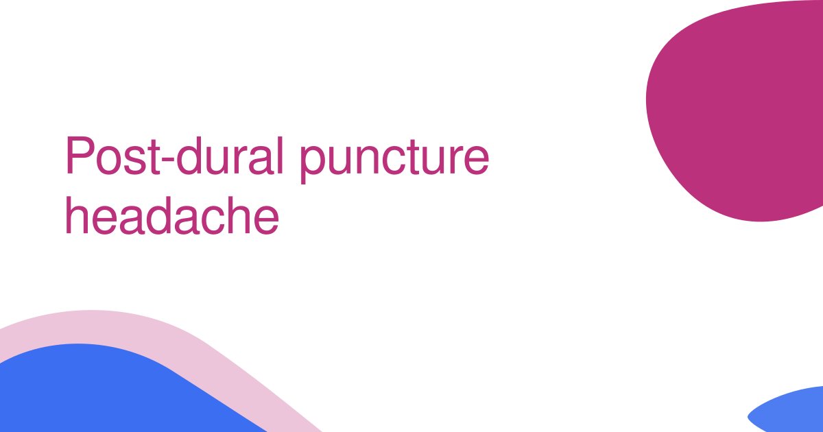 Post-dural puncture headache