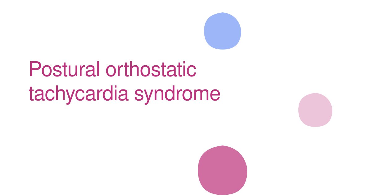 Postural orthostatic tachycardia syndrome