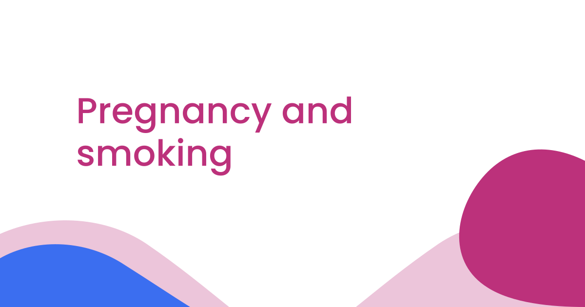 Pregnancy and smoking