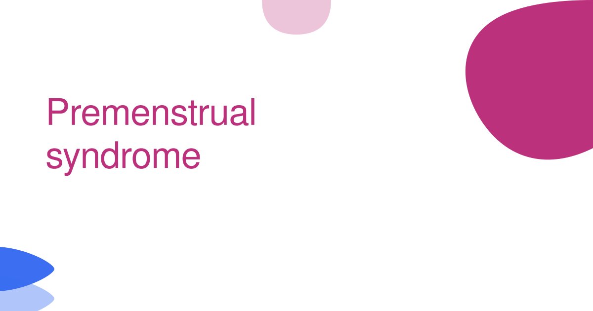 Premenstrual syndrome